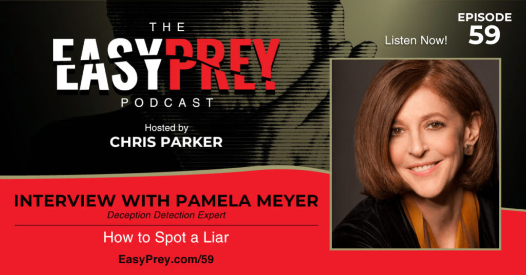How to Spot a Liar with Pamela Meyer - Easy Prey Podcast